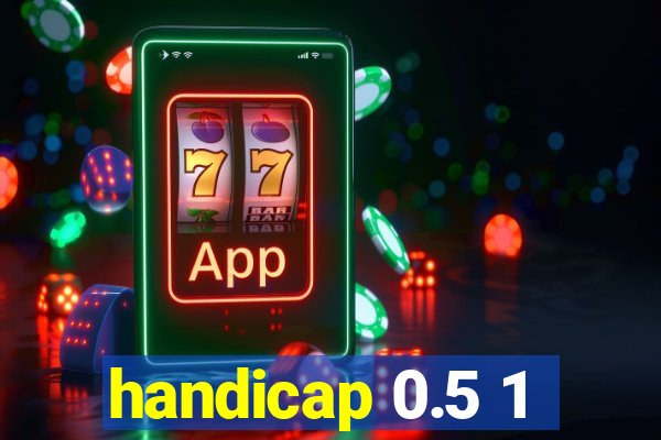 handicap 0.5 1